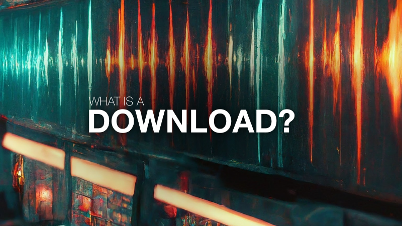 Featured image of post What Is a Download?